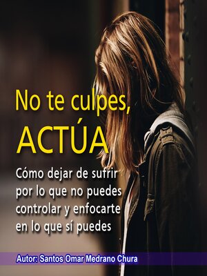 cover image of No te culpes, actúa